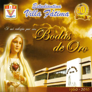 Estudiantina Villa Fatima - A mi colegio por sus bodas de oro